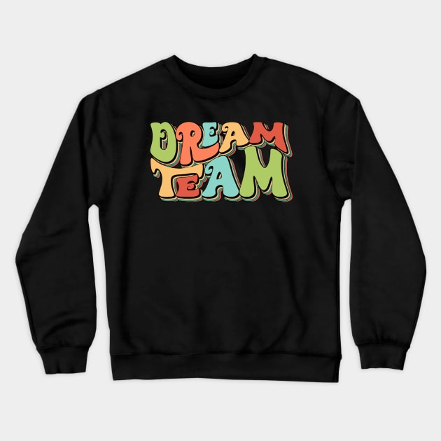 Dream Team Crewneck Sweatshirt by LEMOUS TEES